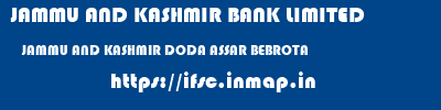 JAMMU AND KASHMIR BANK LIMITED  JAMMU AND KASHMIR DODA ASSAR BEBROTA  ifsc code